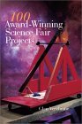 100 Award-Winning Science Fair Projects by Glen Vecchione